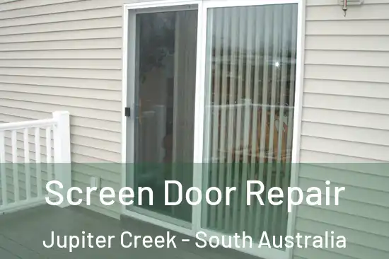 Screen Door Repair Jupiter Creek - South Australia