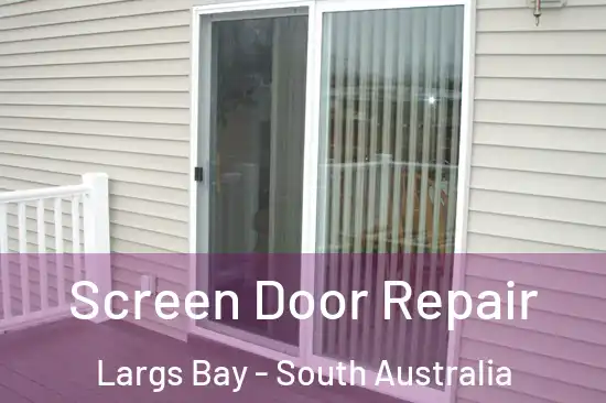 Screen Door Repair Largs Bay - South Australia