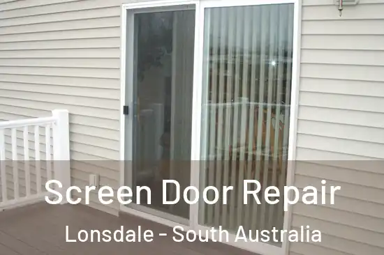 Screen Door Repair Lonsdale - South Australia