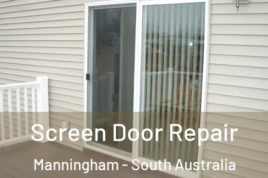 Screen Door Repair Manningham - South Australia