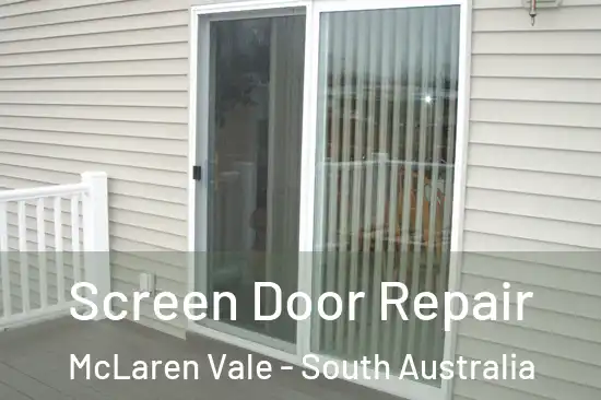 Screen Door Repair McLaren Vale - South Australia