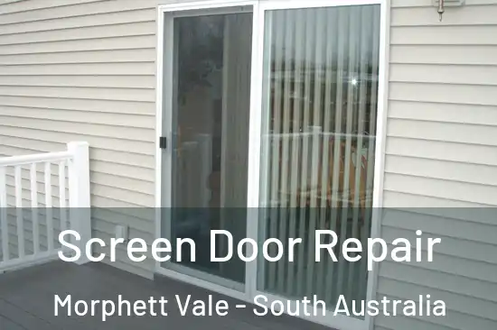 Screen Door Repair Morphett Vale - South Australia