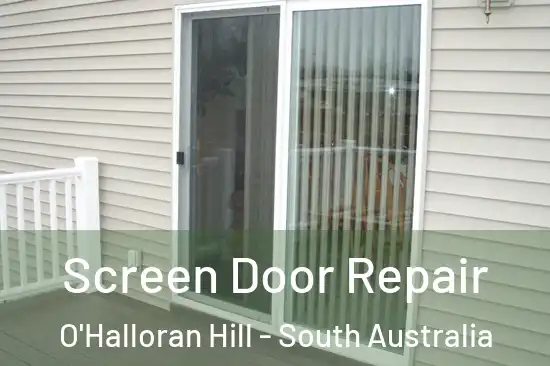 Screen Door Repair O'Halloran Hill - South Australia
