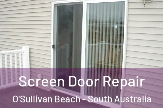 Screen Door Repair O'Sullivan Beach - South Australia