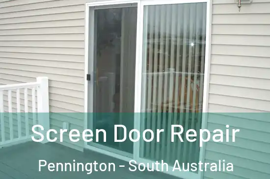 Screen Door Repair Pennington - South Australia