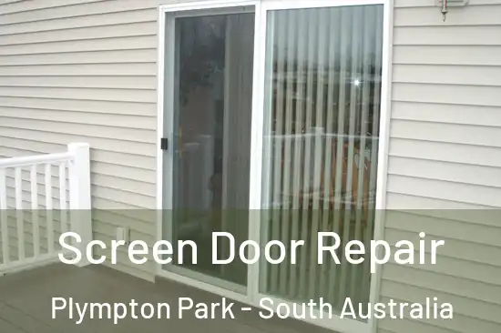 Screen Door Repair Plympton Park - South Australia