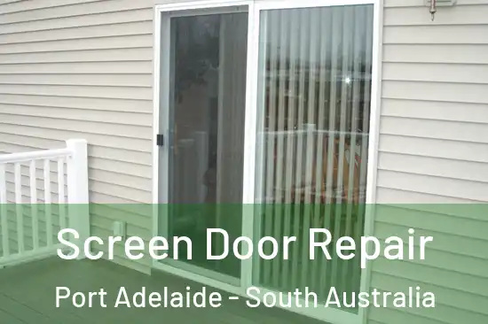 Screen Door Repair Port Adelaide - South Australia