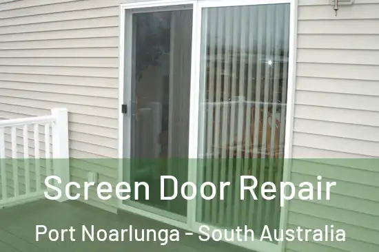 Screen Door Repair Port Noarlunga - South Australia