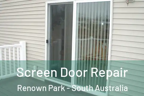 Screen Door Repair Renown Park - South Australia