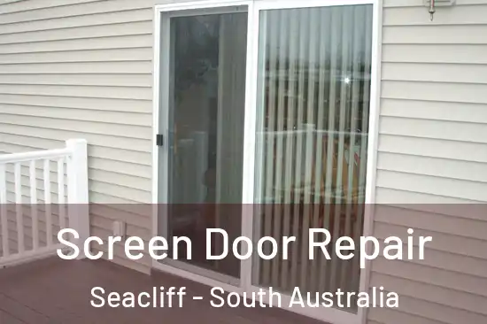 Screen Door Repair Seacliff - South Australia