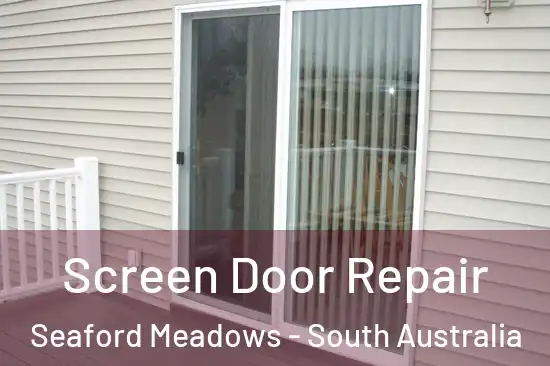 Screen Door Repair Seaford Meadows - South Australia