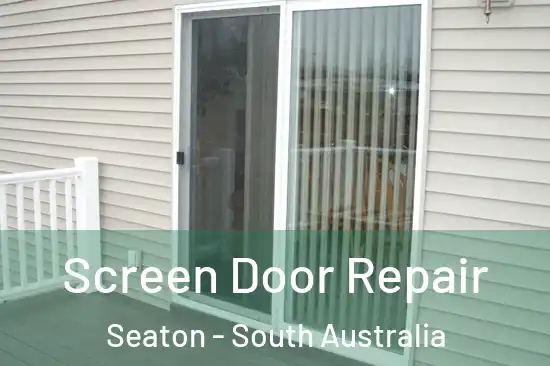 Screen Door Repair Seaton - South Australia