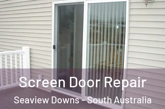 Screen Door Repair Seaview Downs - South Australia