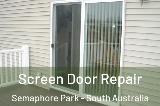 Screen Door Repair Semaphore Park - South Australia