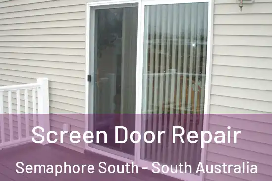 Screen Door Repair Semaphore South - South Australia
