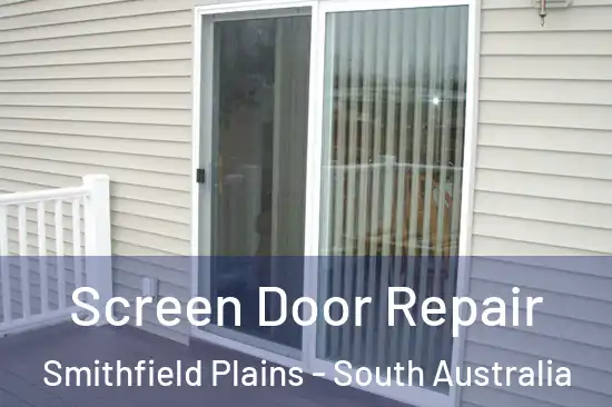 Screen Door Repair Smithfield Plains - South Australia