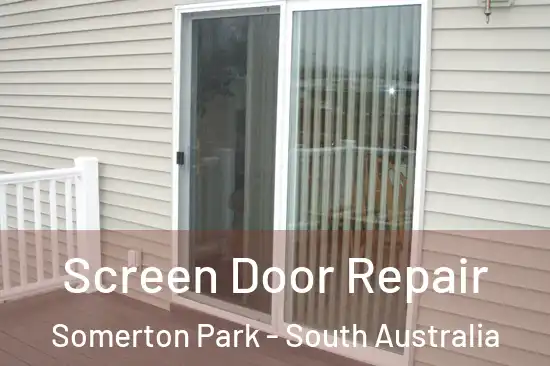 Screen Door Repair Somerton Park - South Australia