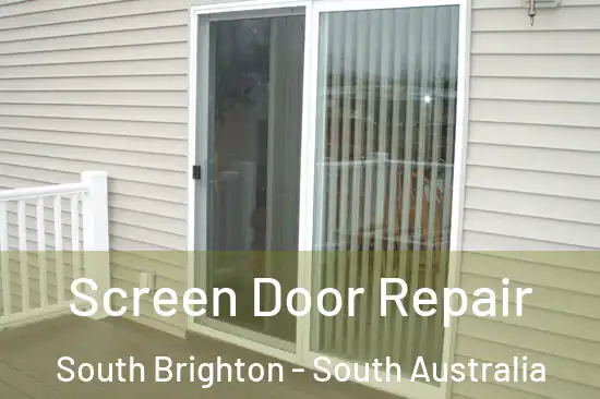 Screen Door Repair South Brighton - South Australia