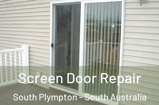 Screen Door Repair South Plympton - South Australia