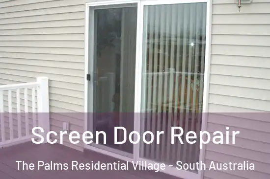 Screen Door Repair The Palms Residential Village - South Australia