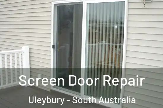 Screen Door Repair Uleybury - South Australia
