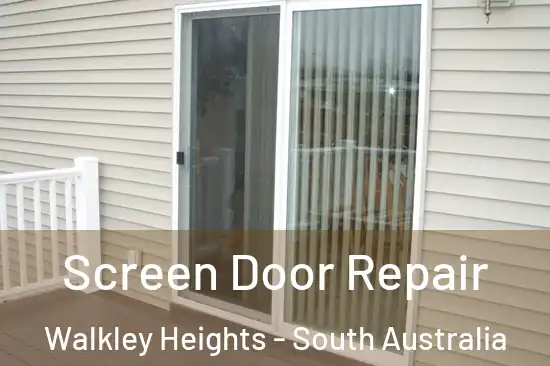 Screen Door Repair Walkley Heights - South Australia
