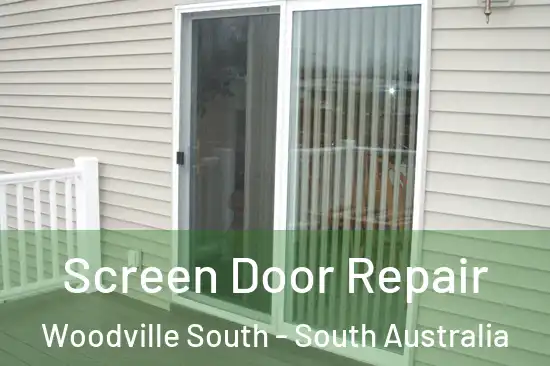 Screen Door Repair Woodville South - South Australia