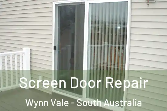 Screen Door Repair Wynn Vale - South Australia