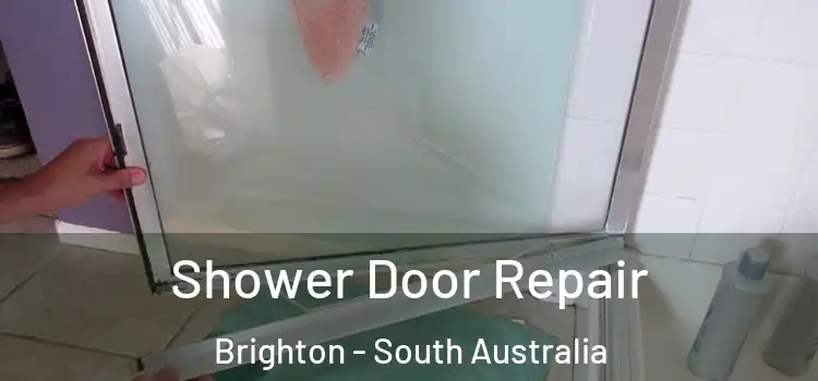 Shower Door Repair Brighton - South Australia