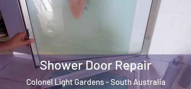 Shower Door Repair Colonel Light Gardens - South Australia