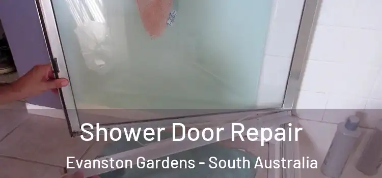 Shower Door Repair Evanston Gardens - South Australia