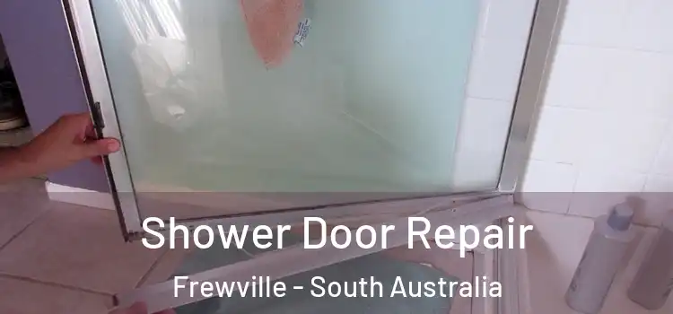 Shower Door Repair Frewville - South Australia