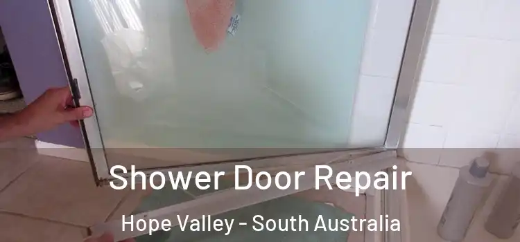 Shower Door Repair Hope Valley - South Australia