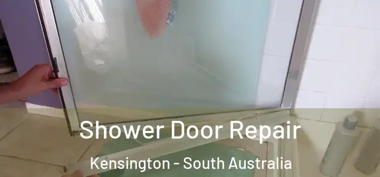 Shower Door Repair Kensington - South Australia