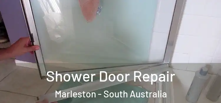 Shower Door Repair Marleston - South Australia
