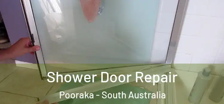 Shower Door Repair Pooraka - South Australia