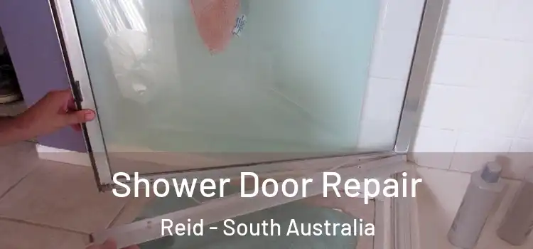 Shower Door Repair Reid - South Australia