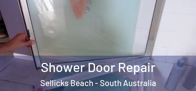 Shower Door Repair Sellicks Beach - South Australia