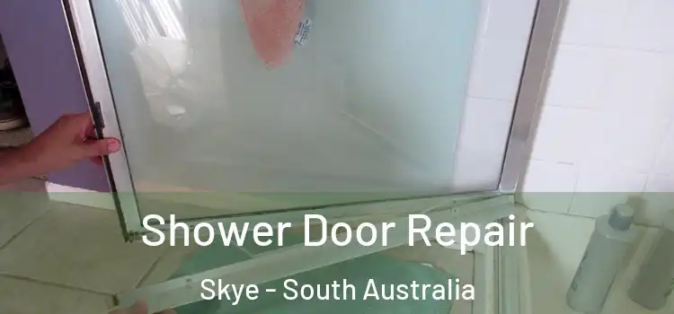 Shower Door Repair Skye - South Australia