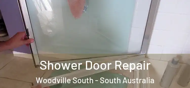 Shower Door Repair Woodville South - South Australia