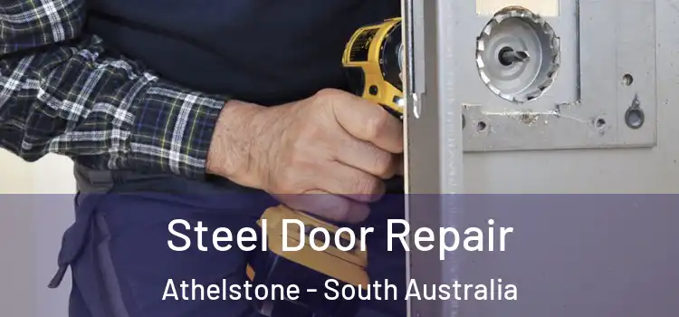 Steel Door Repair Athelstone - South Australia