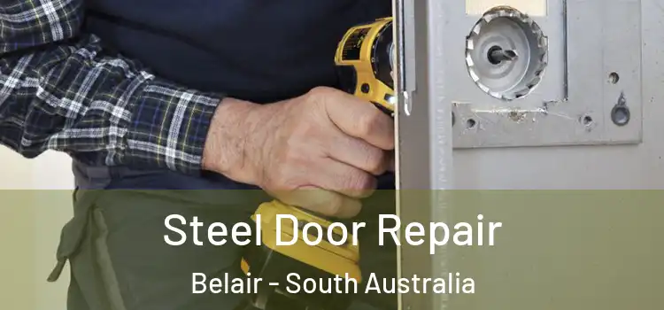 Steel Door Repair Belair - South Australia