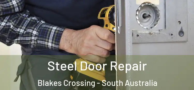 Steel Door Repair Blakes Crossing - South Australia