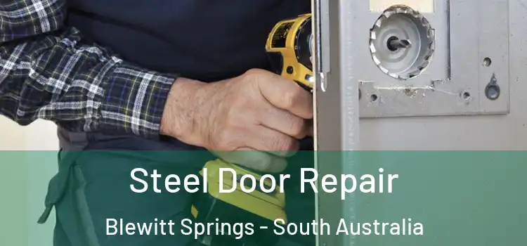Steel Door Repair Blewitt Springs - South Australia