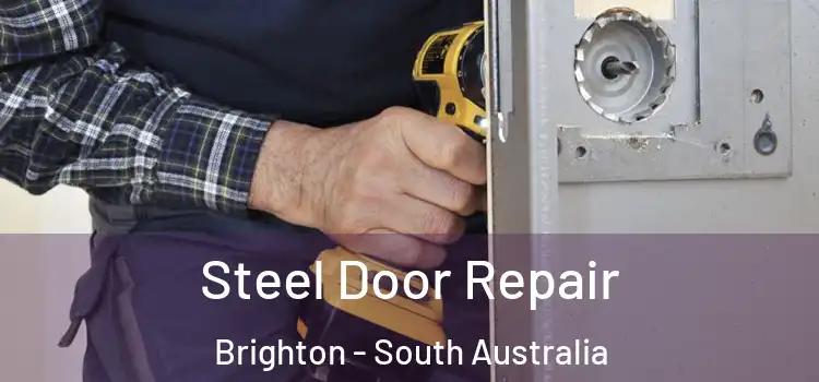 Steel Door Repair Brighton - South Australia