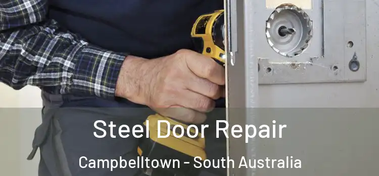 Steel Door Repair Campbelltown - South Australia