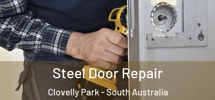 Steel Door Repair Clovelly Park - South Australia