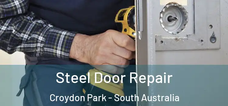 Steel Door Repair Croydon Park - South Australia