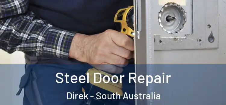 Steel Door Repair Direk - South Australia