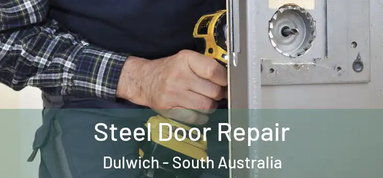 Steel Door Repair Dulwich - South Australia